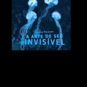 A arte de ser invisível